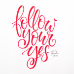 follow your yes