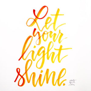 Let your light shine.