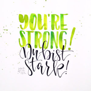 Du bist stark!