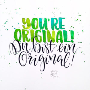 Du bist ein Original!